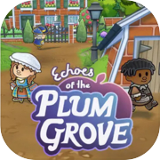 Echoes of the Plum Grove