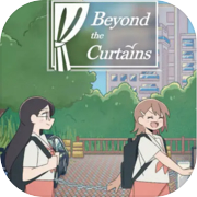 Beyond the Curtains