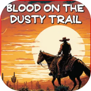 Blood On The Dusty Trail