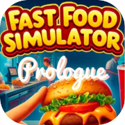 Fast Food Simulator: Prologue