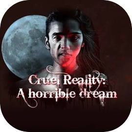 Cruel Reality: A horrible dream