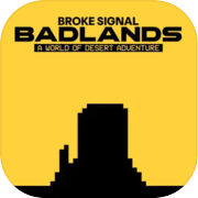 Broke Signal Badlands: A World of Desert Adventure