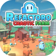 Refactoro: Chaotic Farm