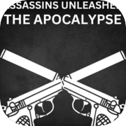 Entfesselte Assassinen: Die Apokalypse