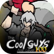 The Cool Guys Are Level 100