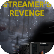 Streamer's Revenge