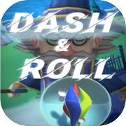 Dash & Roll