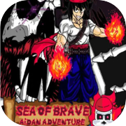 Sea of ​​Brave- Aidan Adventure