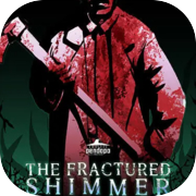 The Fractured Shimmer