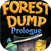 Forest Dump: Prologue