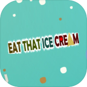 Eat That Ice Cream