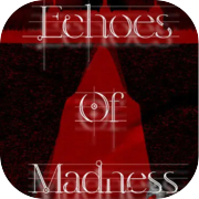 Echoes of Madness
