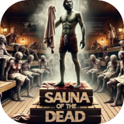 Sauna of the DEAD