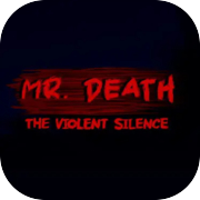 Mr. Death: The Violent Silence