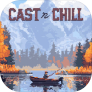 Cast n Chill