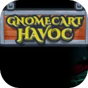 Gnomecart Havoc
