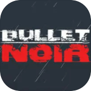 Bullet Noir