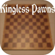Kingless Pawns