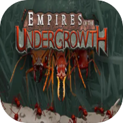 Empires of the Undergrowth