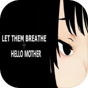 Laissez-les respirer : Bonjour maman