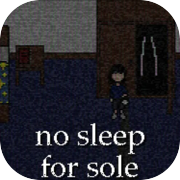 no sleep for sole
