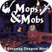 Mops & Mobs: A Sweeping Dungeon Novel