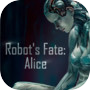 Robot's Fate: Alice