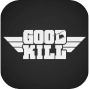 Good Kill!