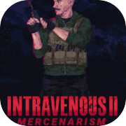 Intravenous 2: Mercenarism
