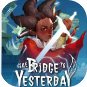 The Bridge to Yesterday