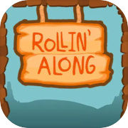 Rollin' Along