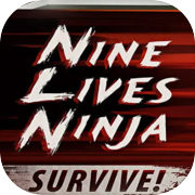 Nine Lives Ninja: Survive!