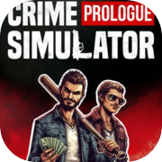 Crime Simulator: Prologue