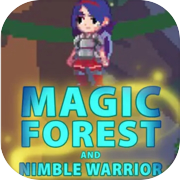 Magic Forest and Nimble Warrior