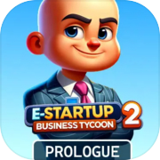 E-Startup 2 : Business Tycoon Prologue