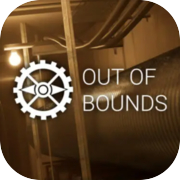 OUT OF BOUNDS
