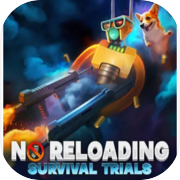 NO RELOADING: Survival Trials