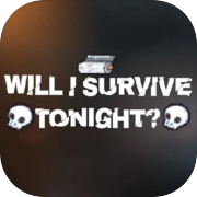 Will I Survive Tonight?
