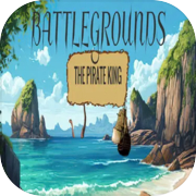 Battlegrounds : The Pirate King