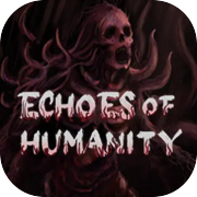 Echoes of Humanity