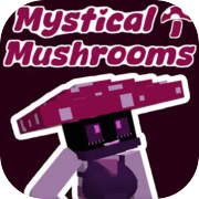 Mystical Mushrooms