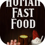 Human Fast Food