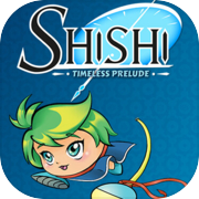 Shishi: Zeitloses Vorspiel