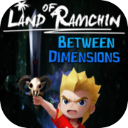 Land of Ramchin: Between Dimensions