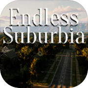 Endless Suburbia