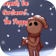 Beneath the Cardboard: Be Happy