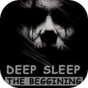 Deep Sleep: The Beggining