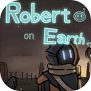 Robert on Earth