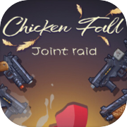 Chicken Fall:Joint raid