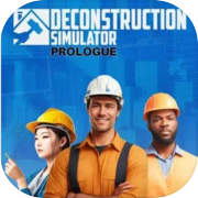 Deconstruction Simulator: Prologue